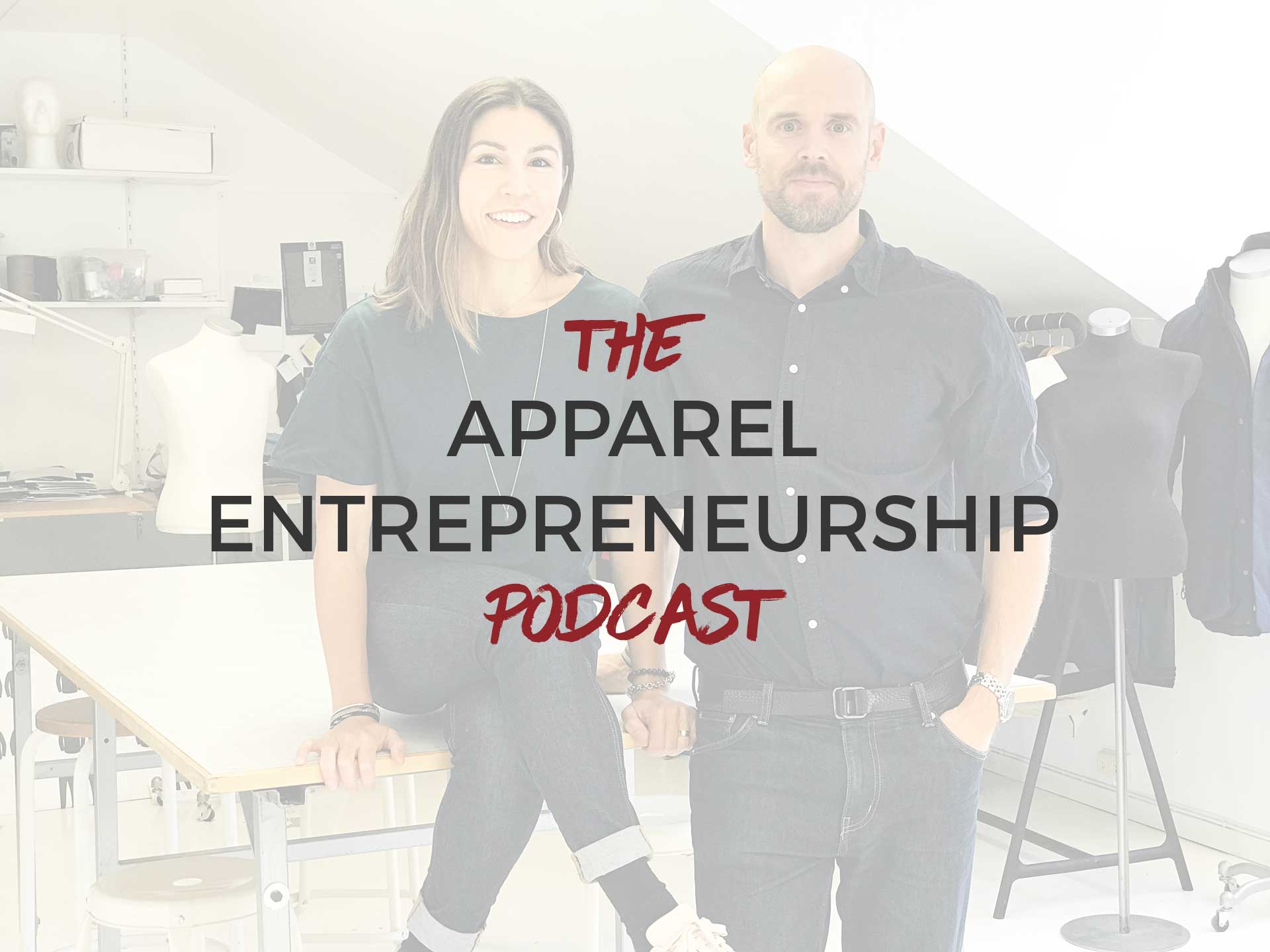 The Apparel Entrepreneurship Podcast